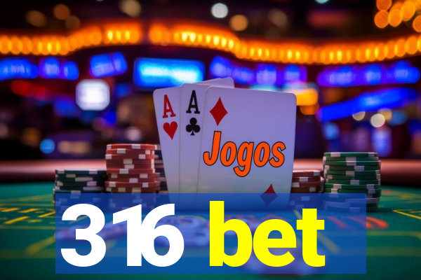 316 bet